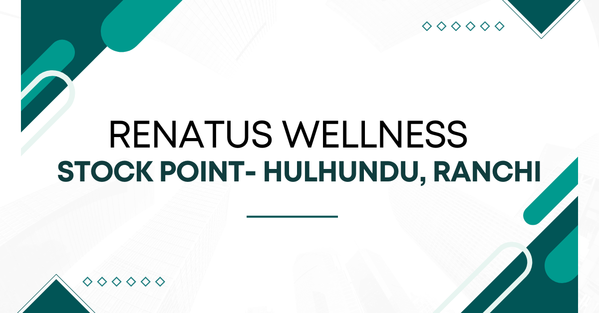 Renatus wellness stock point in ranchi